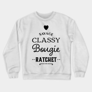 Savage Classy Bougie Ratchet Crewneck Sweatshirt